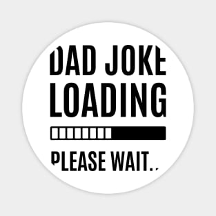 Dad Joke is loading Magnet